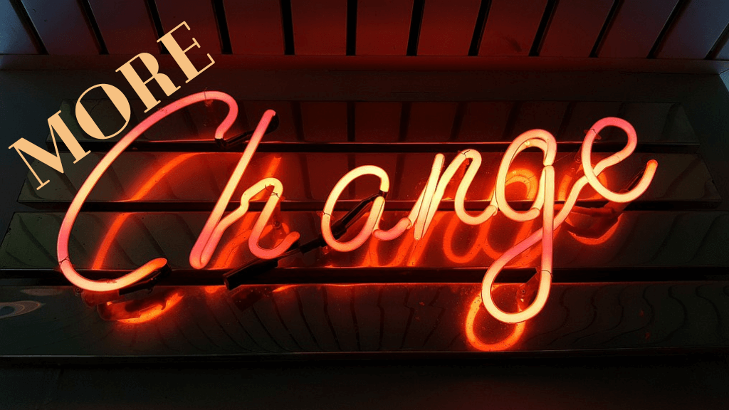 More Change